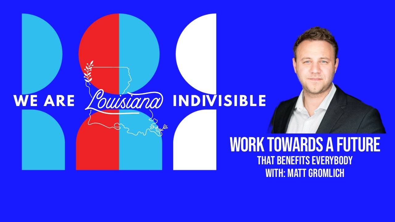 Work Towards a Future that Benefits Everybody with Matt Gromlich