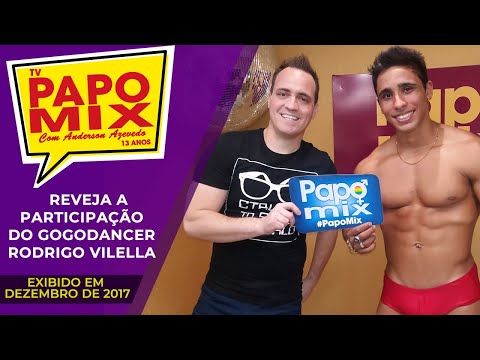 #PapoMix13anos: Gogodancer carioca Rodrigo Vilella ousadia total no PapoMix