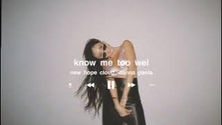 know me too wel . (slowed) . new hope cloud,danna paola