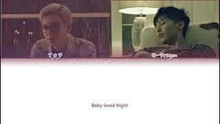 GD&TOP - BABY GOOD NIGHT Lyrics (Color Coded Lyrics EngRomHan)