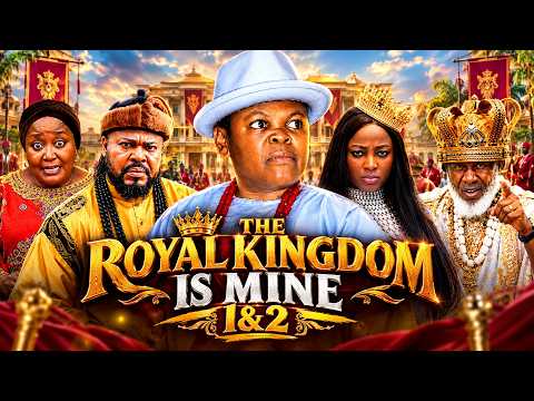 The Royal Kingdom Is Mine 1&2 - OSITA IHEME ,EBELE OKARO, SOCHI INFINITY ,ELLA IDU 2026 Nig Movie