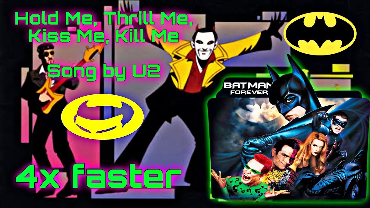 BATMAN FOREVER Hold Me, Thrill Me, Kiss Me, Kill Me Song by U2 || 4X