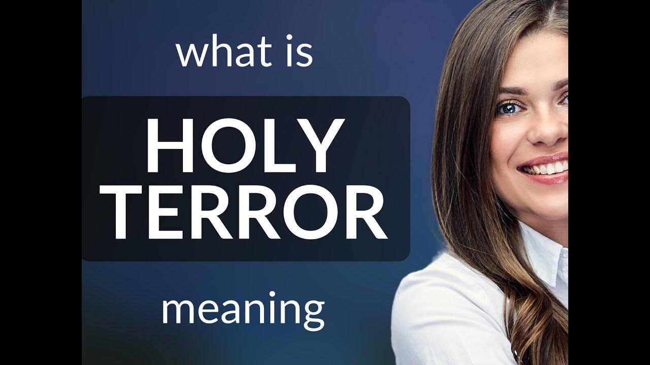 Holy terror — definition of HOLY TERROR YouTube