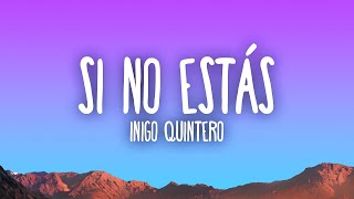 Íñigo Quintero  Si No Estás | The World Of Music(Mix)