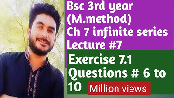 Bsc 3rd year (mathematical method) ch 7 infinite series Exercise 7.1 Q #6 to 10