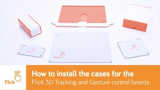 How to install the cases for the Flick 3D Tracking and Gesture control boards for Raspberry Pi