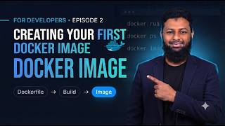 Docker for Developers — Episode 2 Build your first Docker Image