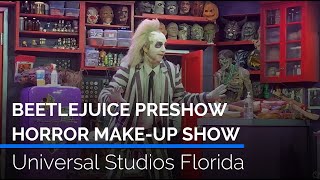 Beetlejuice New Pre-show at Horror Make-Up Show | Universal Studios Florida