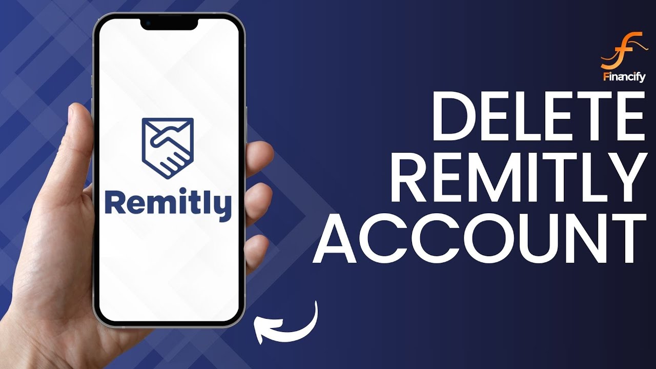How to Delete Remitly Account (2024) - Easy Guide
