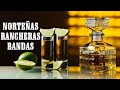 Norteas rancheras y bandas mix para amanecer chupando  para pistear toda la noche