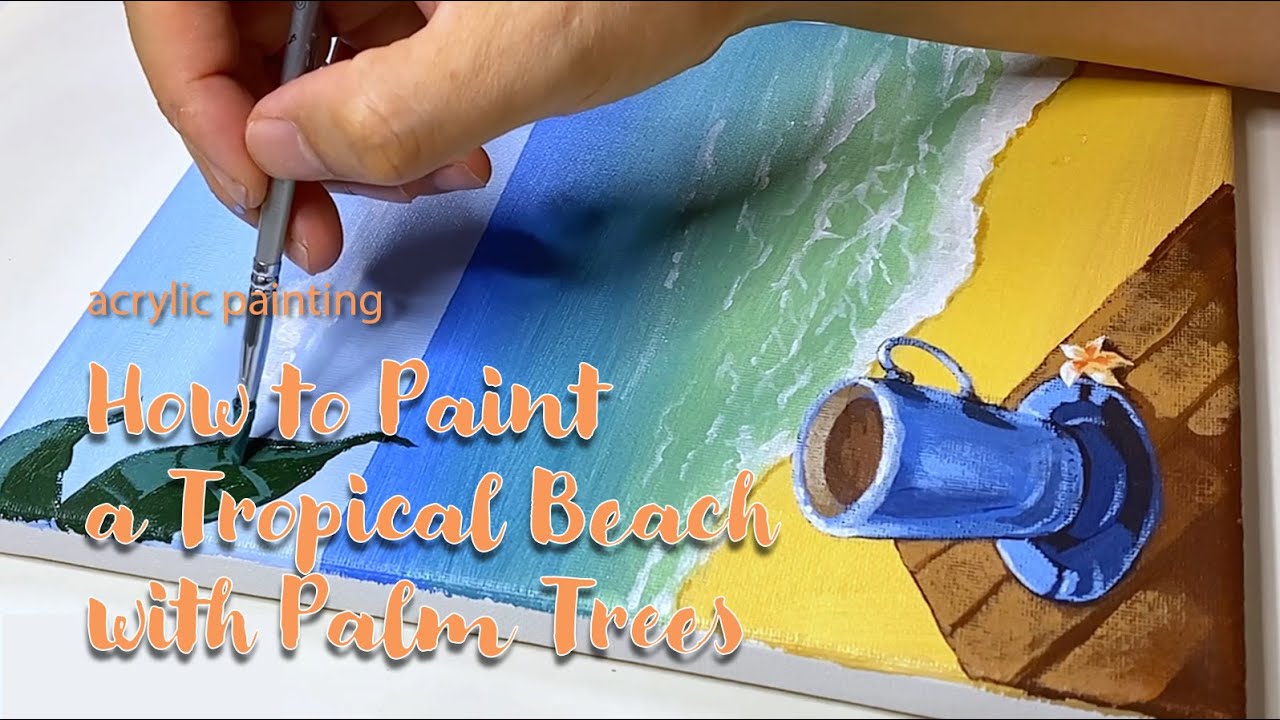 How to Paint a Tropical Beach with Palm Tree, Acrylic Painting Tutorial ...