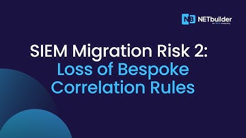 SIEM Migration Risk 2: Loss of Bespoke Correlation Rules