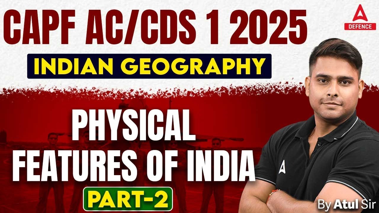 CAPF AC & CDS 1 2025 | Indian Geography Physical Features of India For ...