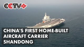 China's First Home-built Aircraft Carrier Shandong Shows Industrial Strength