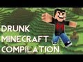 Drunk Minecraft Compilation