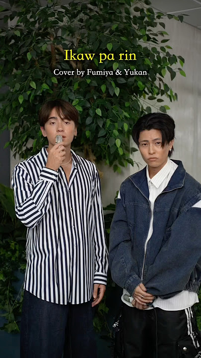 What if “Ikaw Pa Rin” was in JAPANESE…🇯🇵#ikawparin #yukan #fumiya #japanesecover #opm #fyp #cover