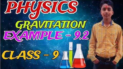 Science class 9 | Gravitation chapter Example 9.2 | Physics example 9.2 solved