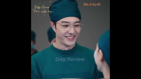 Review Phim bác sĩ dụ dỗ | Phim Ngắn Trung Quốc