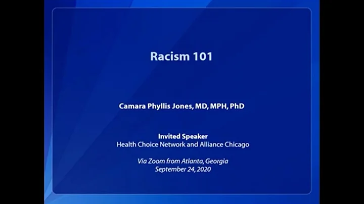 Racism 101 with Camara Phyllis Jones, MD, MPH, PhD