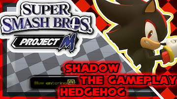 Project M (Super Smash Bros. Brawl Hack) Playing w/Shadow The Hedgehog!