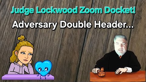 Judge Lockwood Zoom Docket! Two Intense Adversary Hearings