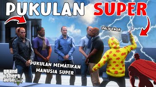 PUKULAN MANUSIA SUPER | GTA 5 ROLEPLAY INDONESIA