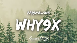 Miniatura del video "Pardyalone - Why9X (Lyrics)"