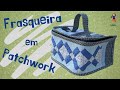 Como Fazer uma Frasqueira em Patchwork