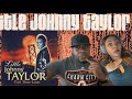 WE UNDERSTAND WHY HE FEELS THIS WAY!!!  LITTLE JOHNNY TAYLOR - PART TIME LOVE (REACTION)