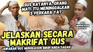 JAMAAH BERTANYA ORANG MATI MENINGGALKAN TIGA PERKARA BEGINI JAWABAN GUS MUKHLASON ROSYID