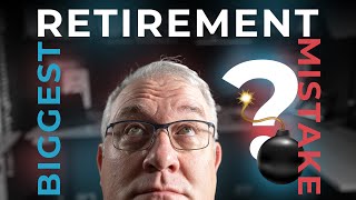 Is this the BIGGEST retirement mistake?