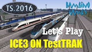 Train Simulator 2016 Let's Play ICE3 On The TestTrak