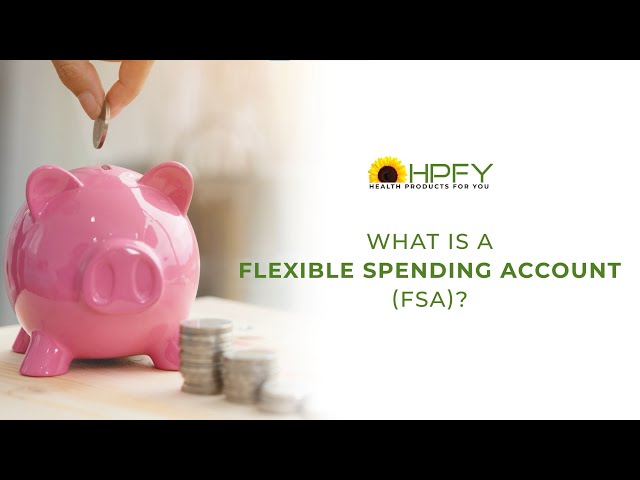 What Is a Flexible Spending Account?