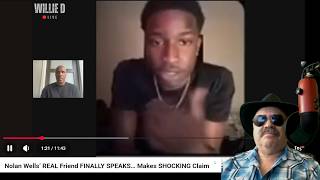 Nolan Wells: It's Over for Those White Boys! Willie D Has Them Dead to Rights!