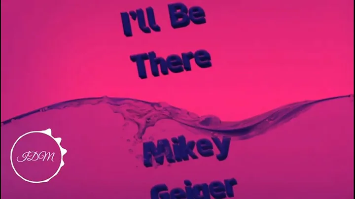 Ill Be There  Mikey Geiger (Electronic)