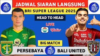 UPDATE Hari ini, Jadwal Liga Super 2025, PERSEBAYA VS BALI UNITED - LIVE INDOSIAR &amp; APK VIDIO