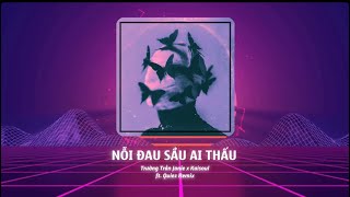 Vinahouse Remix | Nỗi Đau Sầu Ai Thấu | Trường Trần Janie x Kaisoul x Prod.Quiez