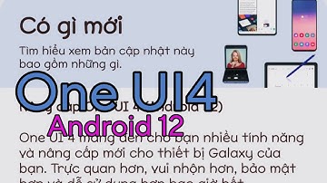 One UI4 ( Android 12) cập nhật mới, 26/01/2022. Thông tin cập nhật mới.