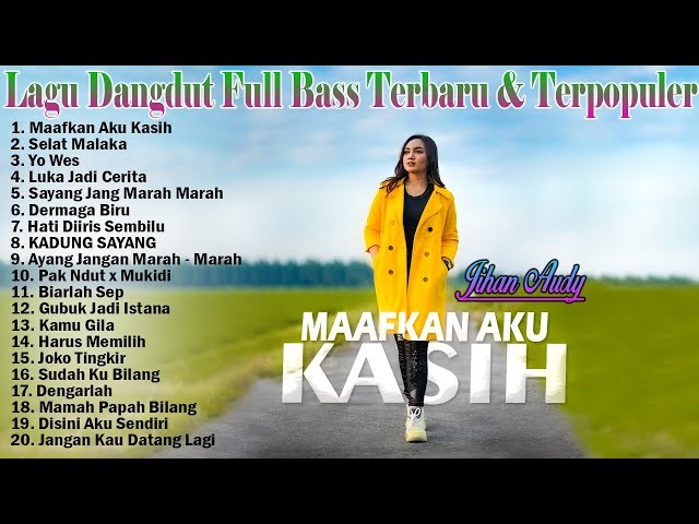 Jihan Audy feat DJ Acan - Maafkan Aku Kasih Lagu Dangdut Full Bass Terbaru 2022 class=