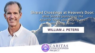 Shared Crossings at Heaven's Door  with Author and Researcher William J. Peters