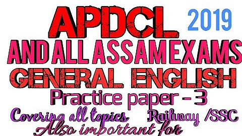 Apdcl and All Assam Exams 2019 /General English /Practice Paper - 3