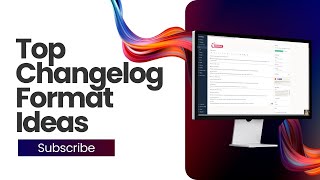 Top Changelog Format Ideas for Clear and Effective Updates