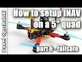 How to setup INAV on a 5" quad - Failsafe