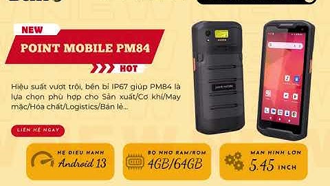 [NEW] POINT MOBILE PM84 - THIẾT BỊ KIỂM KHO MÃ VẠCH ANDROID 13 MỚI NHẤT 2024