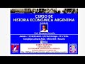 Curso de historia econmica argentina a cargo del profesor eduardo gorosito unidad i