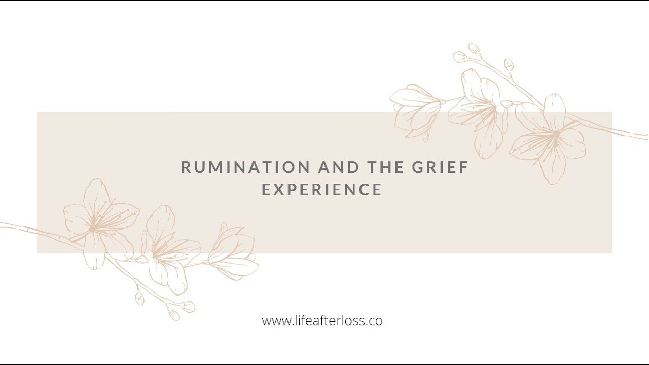 Rumination and the grief experience YouTube