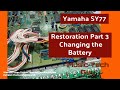 Reviving The Yamaha Sy77: Battery Replacement Guide - Restoration Part 3