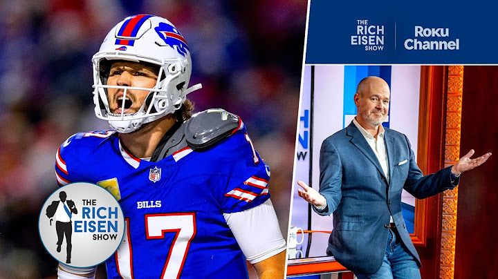 Is Buffalo Bills QB Josh Allen a Pro Football Hall of Famer Already? | The Rich Eisen Show