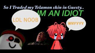 So I traded the Telamon skin in Guesty..