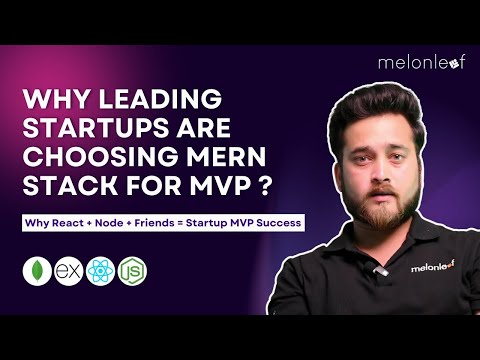 Why Startups Are Choosing MERN Stack for MVP Development | Tech Talks | Melonleaf consulting - video from Melonleaf